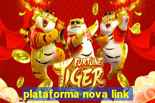 plataforma nova link